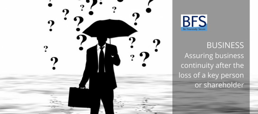 Assuring business continuity after the loss of a key person or shareholder